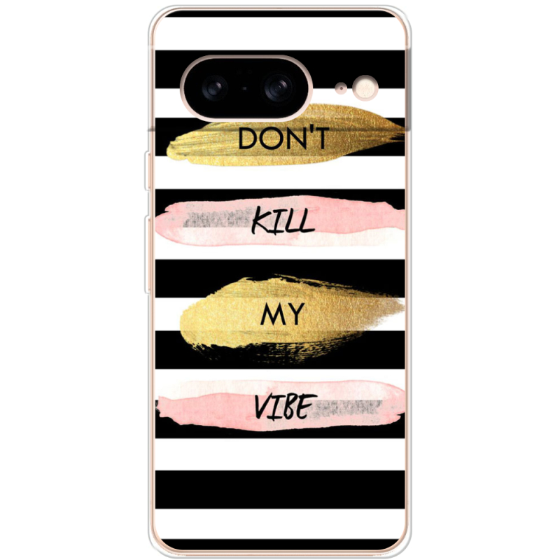 Чехол BoxFace Google Pixel 8 Dont Kill My Vibe