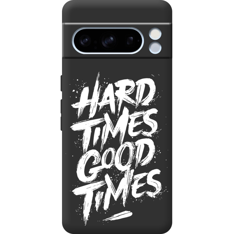 Черный чехол BoxFace Google Pixel 8 Pro Hard Times Good Times