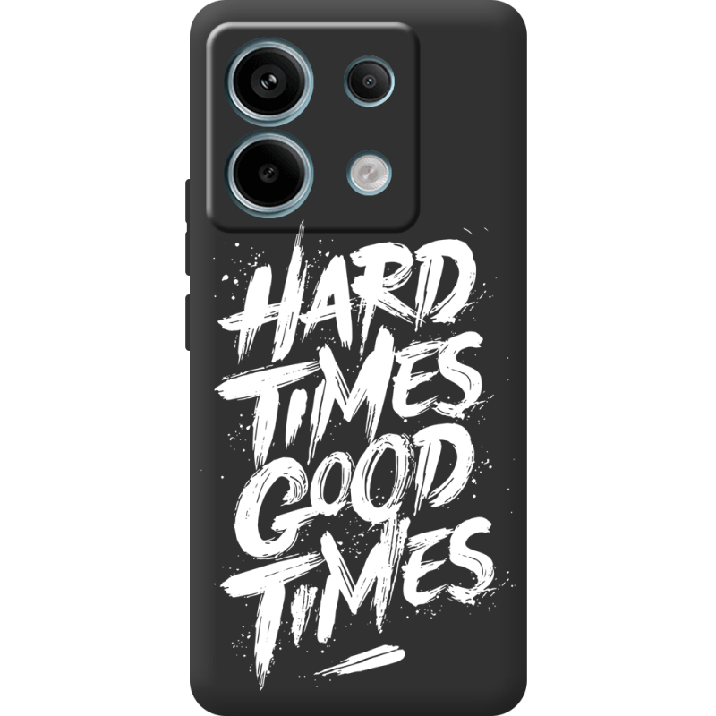 Черный чехол BoxFace Xiaomi Redmi Note 13 Pro 5G Hard Times Good Times