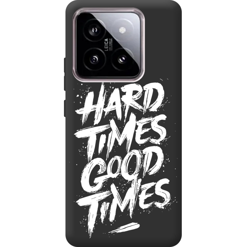 Черный чехол BoxFace Xiaomi 14 Hard Times Good Times