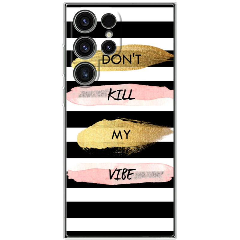 Чехол BoxFace Samsung Galaxy S24 Ultra Dont Kill My Vibe