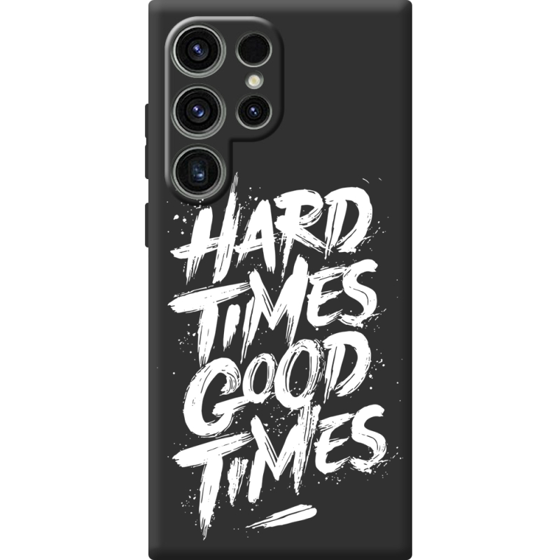 Черный чехол BoxFace Samsung Galaxy S24 Ultra Hard Times Good Times