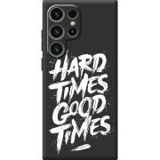 Черный чехол BoxFace Samsung Galaxy S24 Ultra Hard Times Good Times