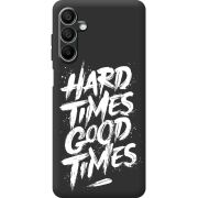 Черный чехол BoxFace Samsung Galaxy A15 (A155) Hard Times Good Times