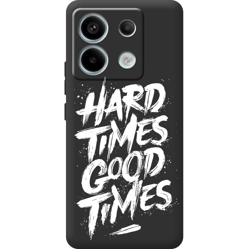 Черный чехол BoxFace Xiaomi Redmi Note 13 5G Hard Times Good Times