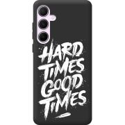Черный чехол BoxFace Samsung Galaxy A55 5G (A556) Hard Times Good Times