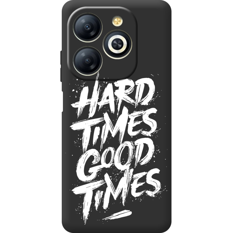 Черный чехол BoxFace Infinix Smart 8 Hard Times Good Times