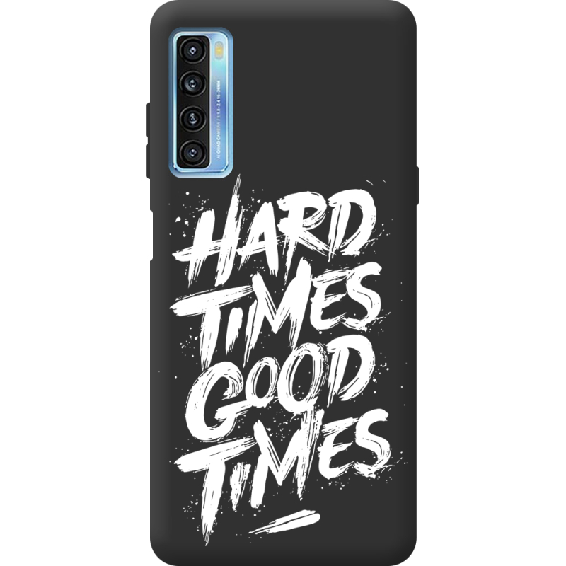 Черный чехол BoxFace TCL 20L Plus Hard Times Good Times