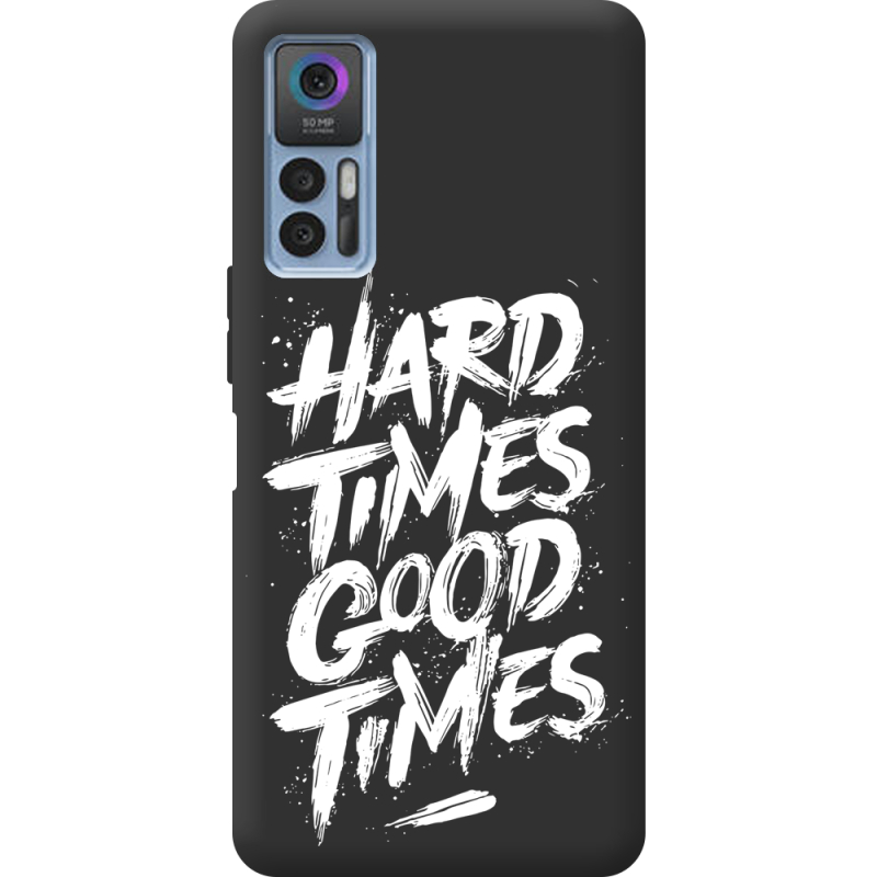 Черный чехол BoxFace TCL 30 Hard Times Good Times