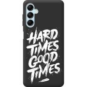 Черный чехол BoxFace Samsung Galaxy M15 5G (M156) Hard Times Good Times