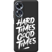 Черный чехол BoxFace OPPO A60 Hard Times Good Times