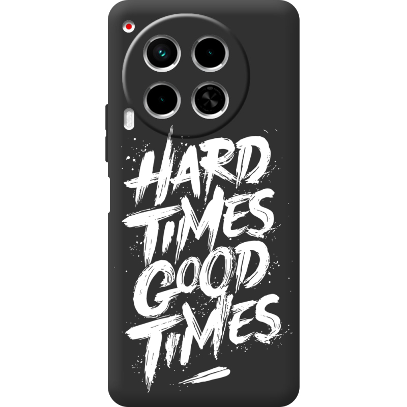 Черный чехол BoxFace Tecno Camon 30 Hard Times Good Times