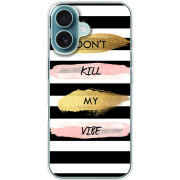 Чехол BoxFace Apple iPhone 16 Dont Kill My Vibe