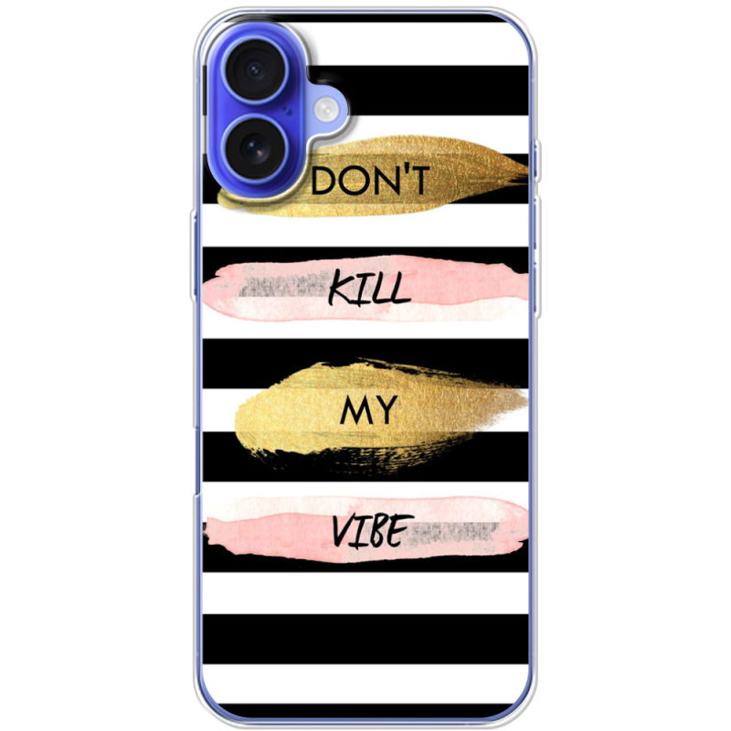 Чехол BoxFace Apple iPhone 16 Plus Dont Kill My Vibe