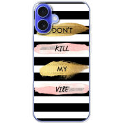 Чехол BoxFace Apple iPhone 16 Plus Dont Kill My Vibe