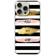 Чехол BoxFace Apple iPhone 16 Pro Max Dont Kill My Vibe