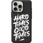 Черный чехол BoxFace Apple iPhone 16 Pro Max Hard Times Good Times