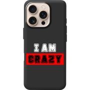 Черный чехол BoxFace Apple iPhone 16 Pro I'm Crazy