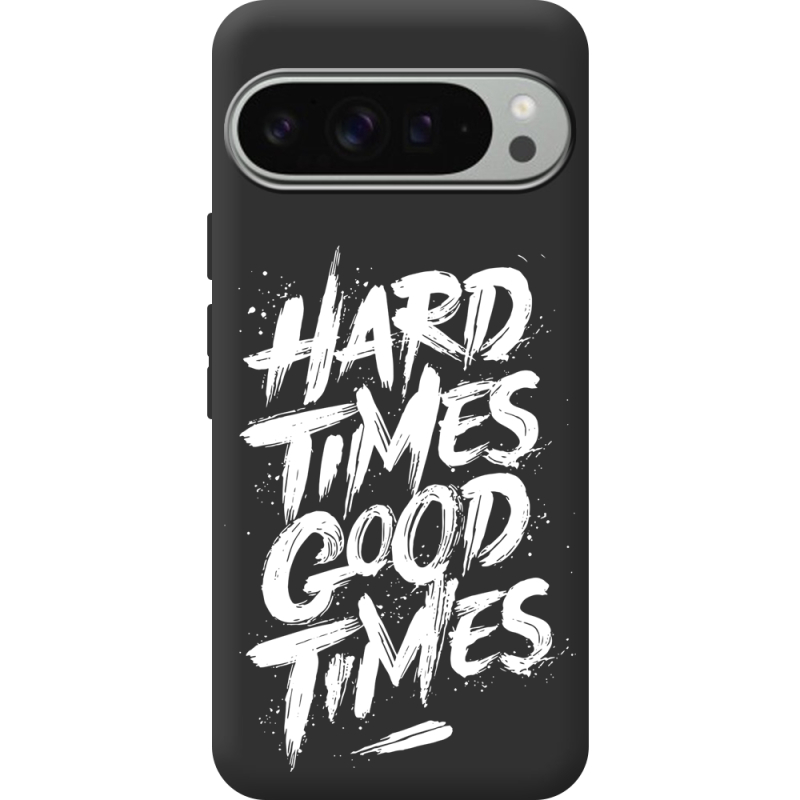 Черный чехол BoxFace Google Pixel 9 Pro XL Hard Times Good Times