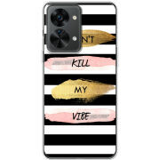 Чехол BoxFace OnePlus Nord 2T 5G Dont Kill My Vibe