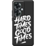 Черный чехол BoxFace OPPO Reno 11 F Hard Times Good Times