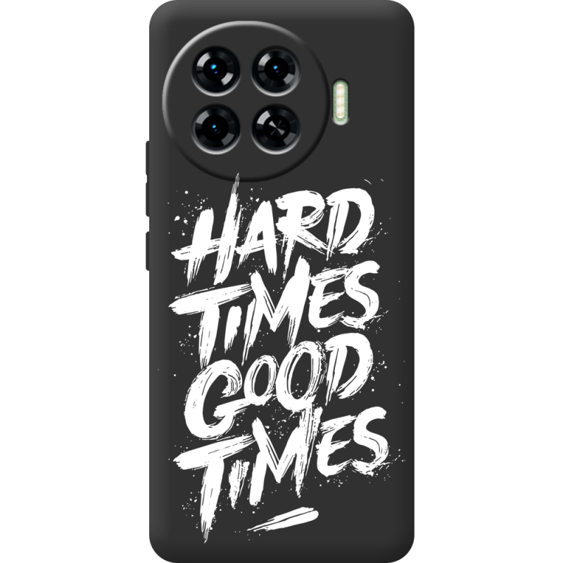 Черный чехол BoxFace Tecno Spark 20 Pro Plus Hard Times Good Times