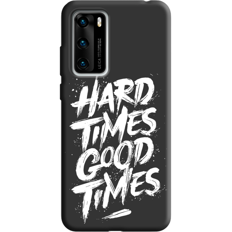 Черный чехол BoxFace Huawei P40 Hard Times Good Times