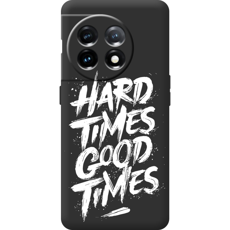 Черный чехол BoxFace OnePlus 11 Hard Times Good Times