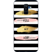 Чехол Uprint Samsung A605 Galaxy A6 Plus 2018 Dont Kill My Vibe