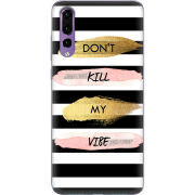 Чехол Uprint Huawei P20 Pro Dont Kill My Vibe