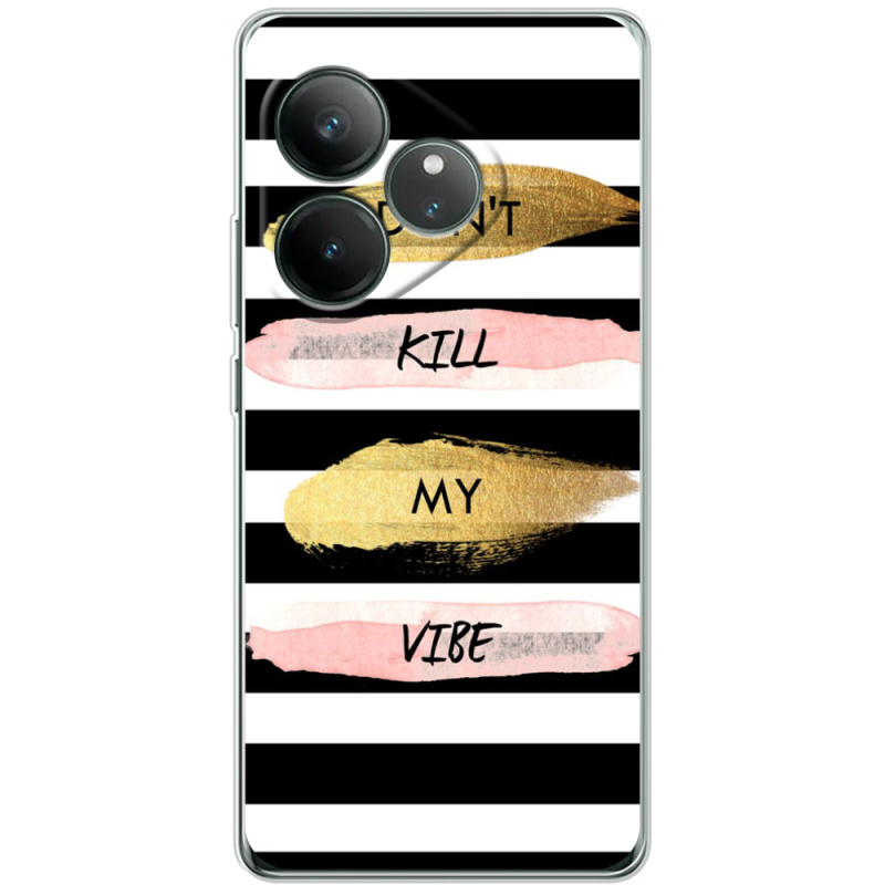 Чохол BoxFace Realme GT 6 Dont Kill My Vibe
