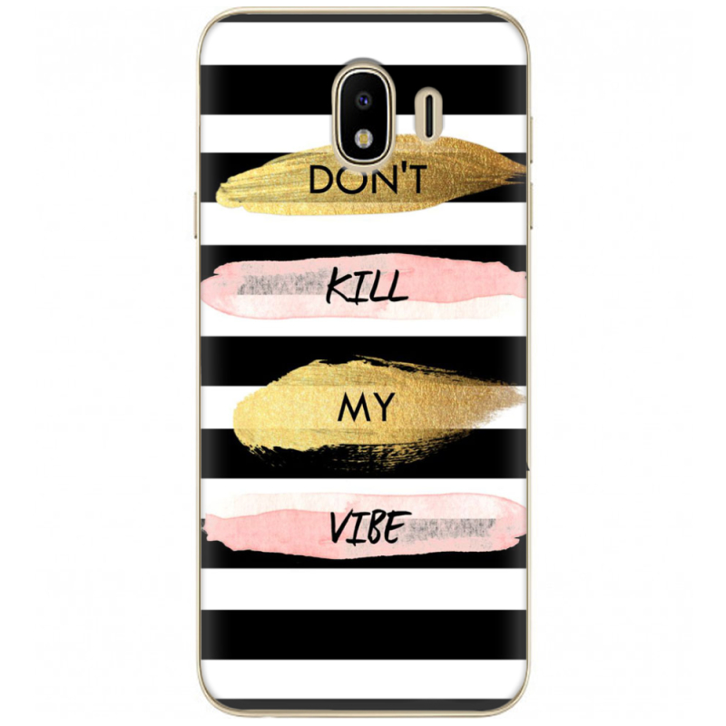 Чехол U-print Samsung J400 Galaxy J4 2018 Dont Kill My Vibe