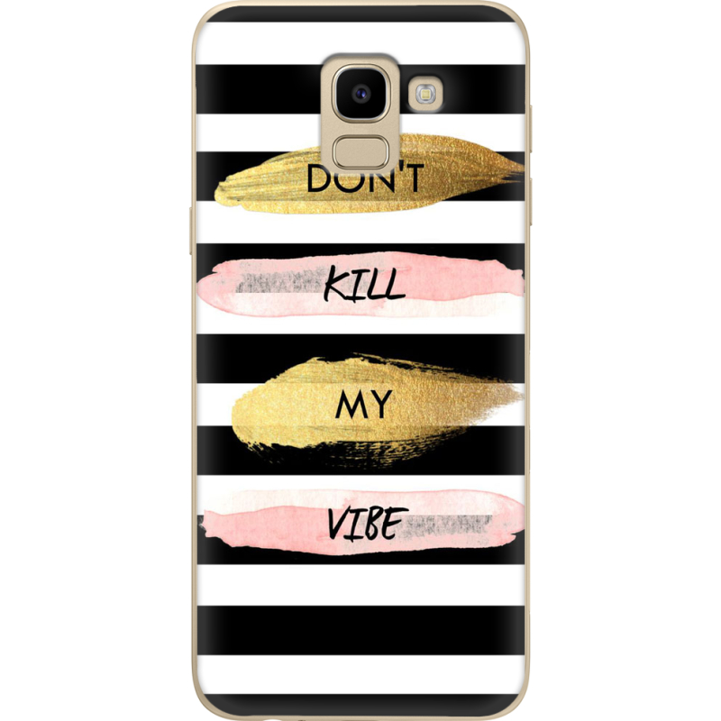 Чехол U-print Samsung J600 Galaxy J6 2018 Dont Kill My Vibe