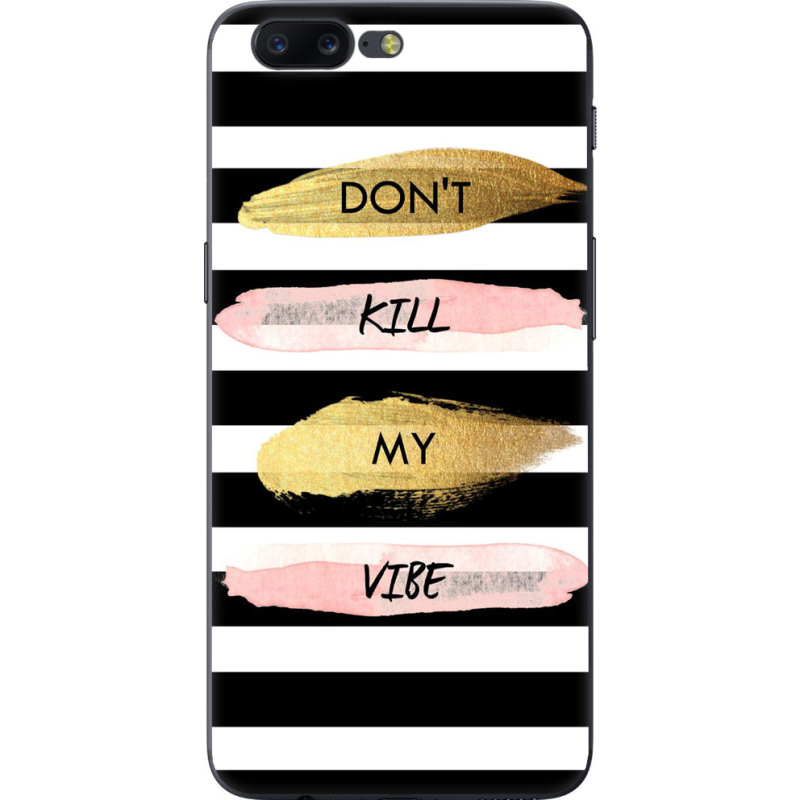 Чехол U-print OnePlus 5 Dont Kill My Vibe