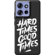 Чорний чохол BoxFace Motorola Edge 50 Hard Times Good Times