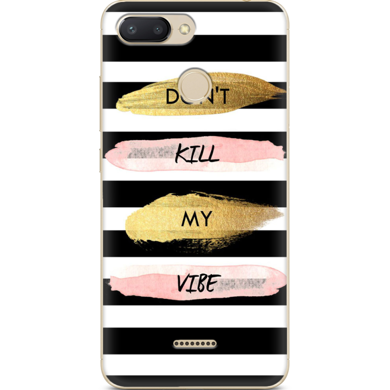 Чехол U-print Xiaomi Redmi 6 Dont Kill My Vibe