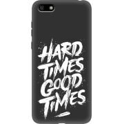 Черный чехол Uprint Huawei Y5 2018 / Honor 7A Hard Times Good Times
