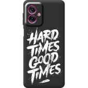 Чорний чохол BoxFace Motorola G55 Hard Times Good Times