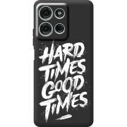 Чорний чохол BoxFace Motorola G75 Hard Times Good Times