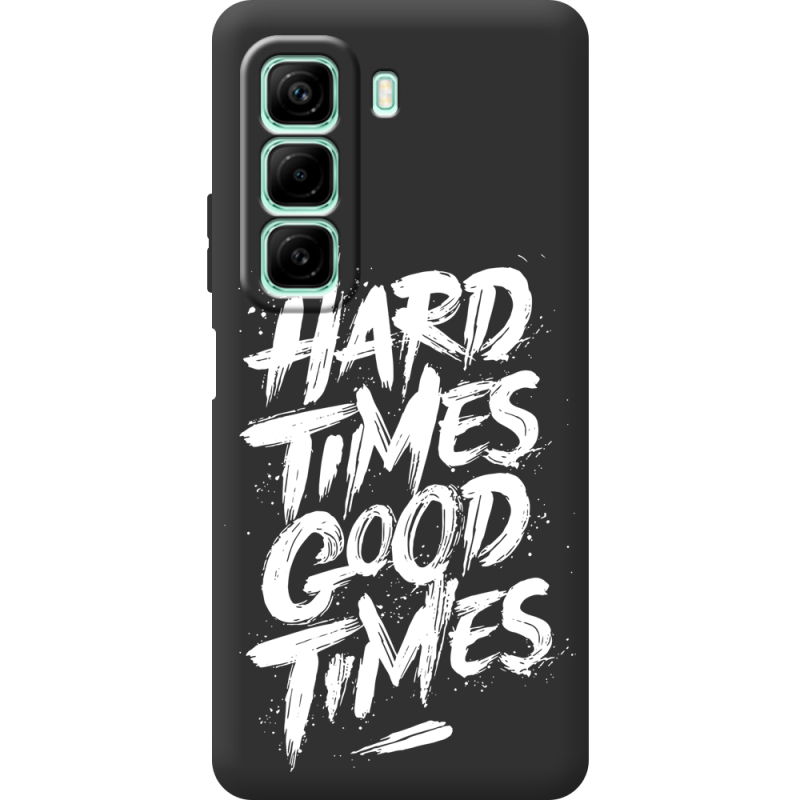 Чорний чохол BoxFace Infinix Hot 50 Pro Hard Times Good Times