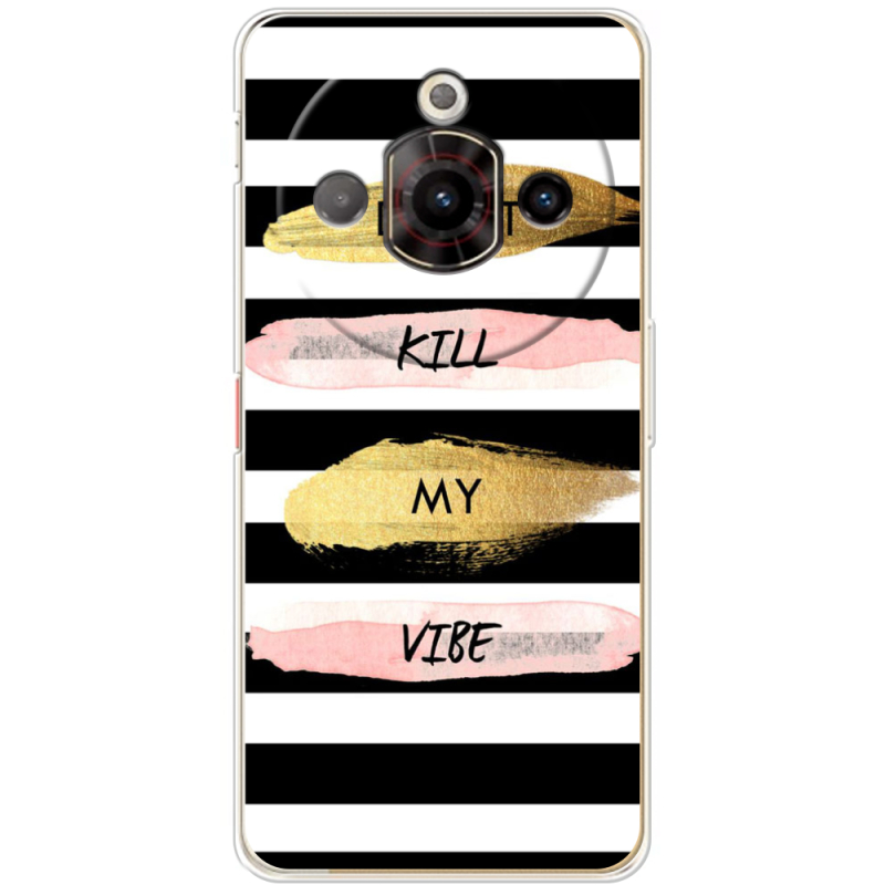 Чохол BoxFace Nubia Focus Pro Dont Kill My Vibe
