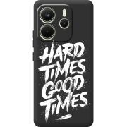 Чорний чохол BoxFace Xiaomi Redmi Note 14 4G Hard Times Good Times