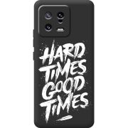 Черный чехол BoxFace Xiaomi 13 Hard Times Good Times