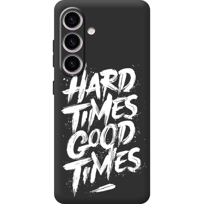 Черный чехол BoxFace Samsung Galaxy S25 Hard Times Good Times