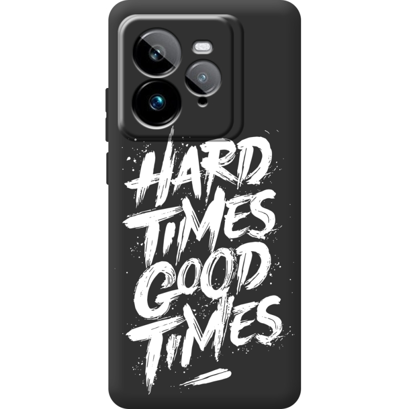 Чорний чохол BoxFace Realme GT 7 Pro Hard Times Good Times