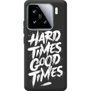 Чорний чохол BoxFace Xiaomi 15 Hard Times Good Times