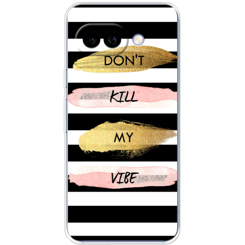 Чохол BoxFace Google Pixel 9A Dont Kill My Vibe