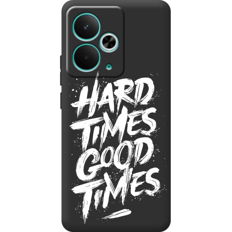 Чорний чохол BoxFace Realme 14T Hard Times Good Times