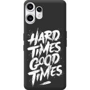 Чорний чохол BoxFace Nothing CMF Phone 2 Pro Hard Times Good Times