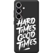 Чорний чохол BoxFace Samsung Galaxy S25 FE (S731) Hard Times Good Times